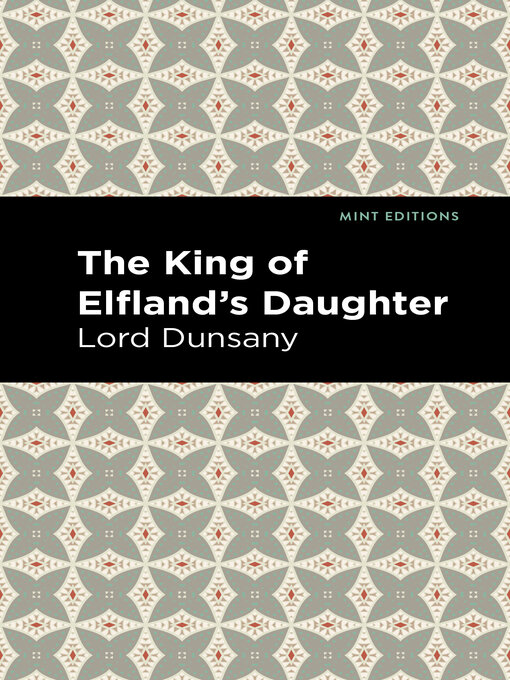 Title details for The King of Elfland's Daughter by Lord Dunsany - Available